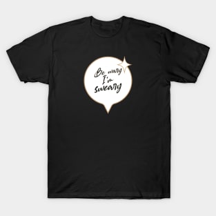 Be wary I'm sweary T-Shirt